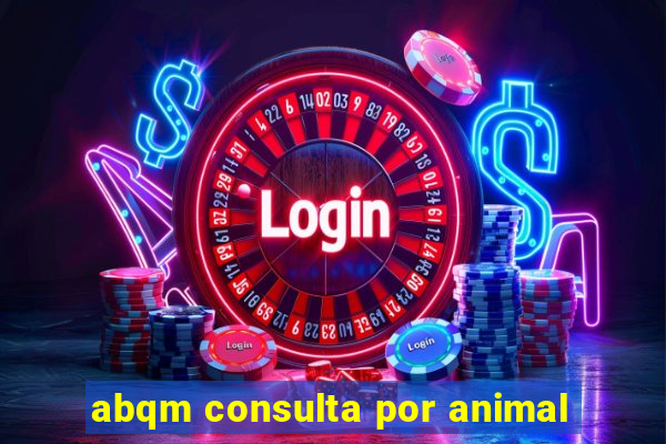 abqm consulta por animal